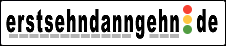  erstsehndanngehn.de 